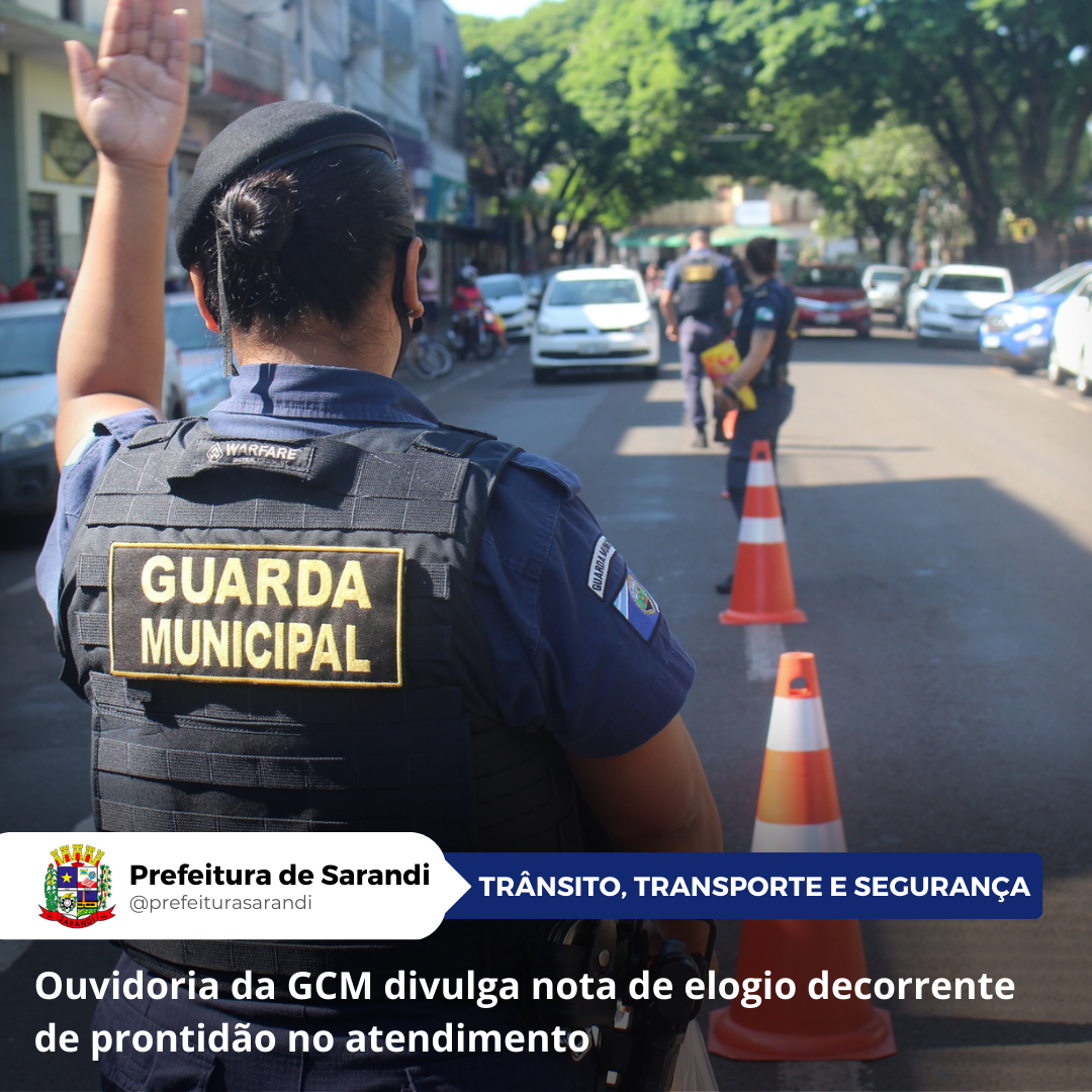 Ouvidoria da GCM divulga nota de elogio decorrente de prontidão no atendimento